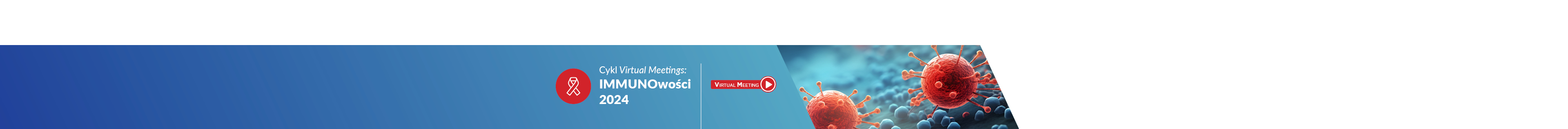 Cykl Virtual Meetings: IMMUNOwości 2024